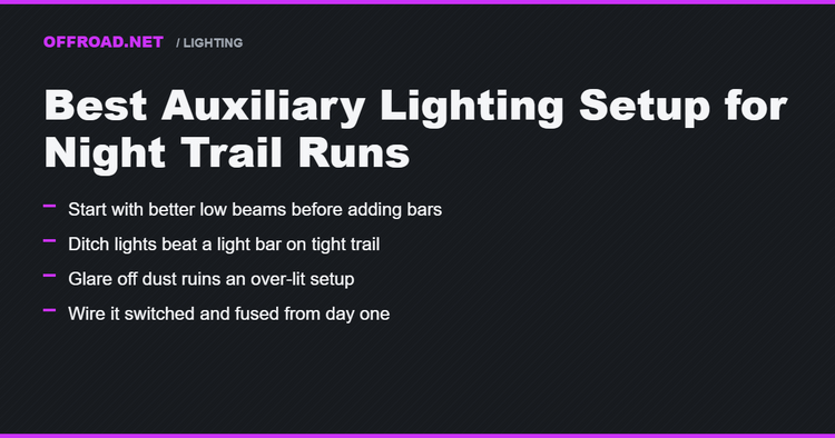Best Auxiliary Lighting Setup for Night Trail Runs