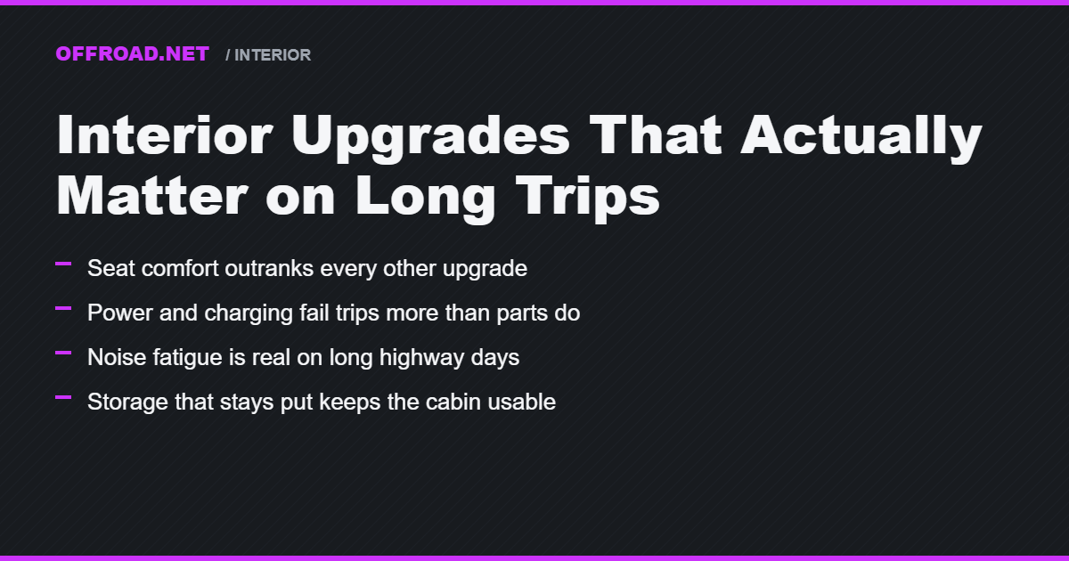 Interior Upgrades That Actually Matter on Long Trips