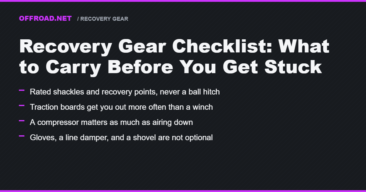 Recovery Gear Checklist: What to Carry Before You Get Stuck